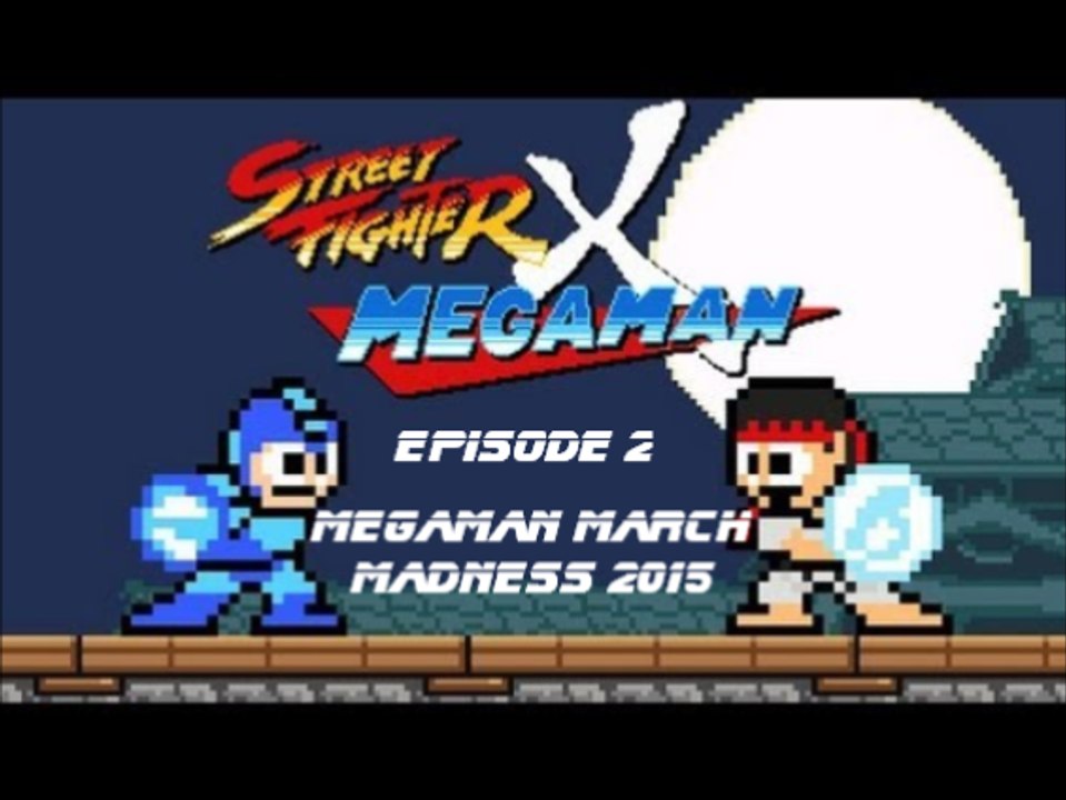 MMM 2015:  Street Fighter X Megaman (Live Blind Run) Episode 2