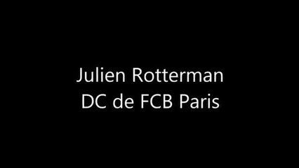 Carte Blanche à Julien Rotterman, directeur de création FCB Paris - clip
