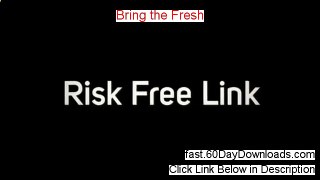 Bring The Fresh 2013, Does It Work (and free review)
