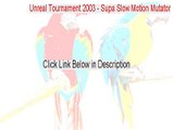 Unreal Tournament 2003 - Supa Slow Motion Mutator Download Free - Legit Download 2015