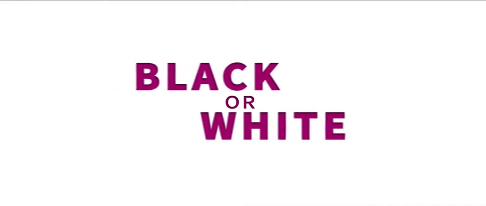BLACK OR WHITE — Trailer italiano