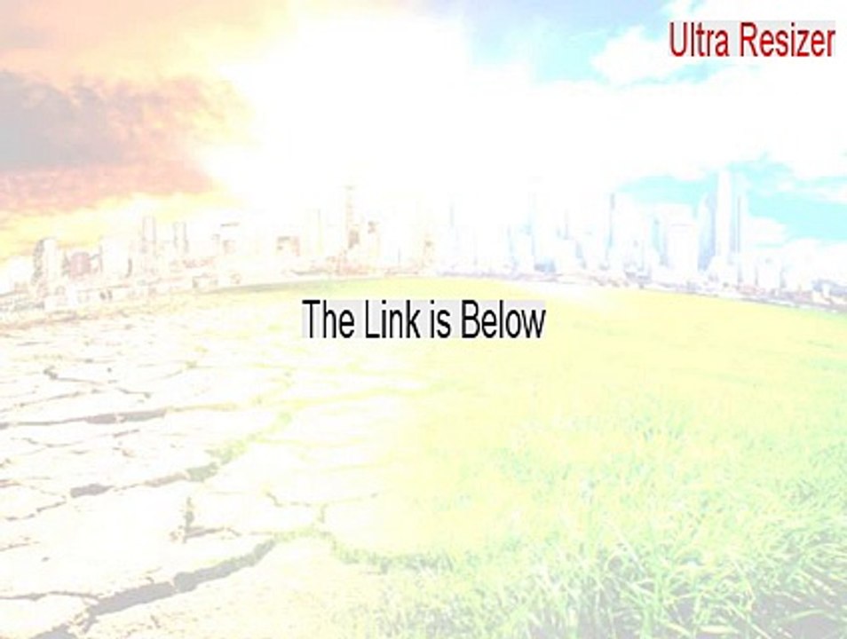 Ultra Resizer Cracked (Legit Download)