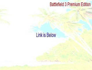 Battlefield 3 Premium Edition Full [Free Download 2015]