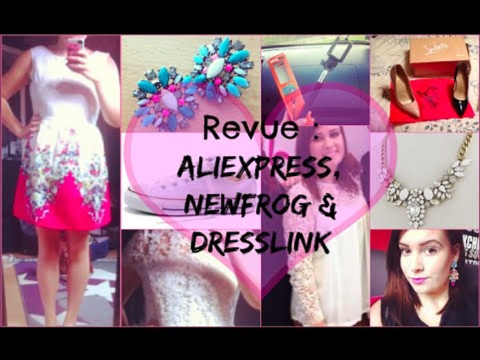 ✿ [ Revue n° 17 ] : Aliexpress, Newfrog & Dresslink