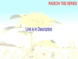 RADEON 7500 SERIES Full Download [Legit Download]