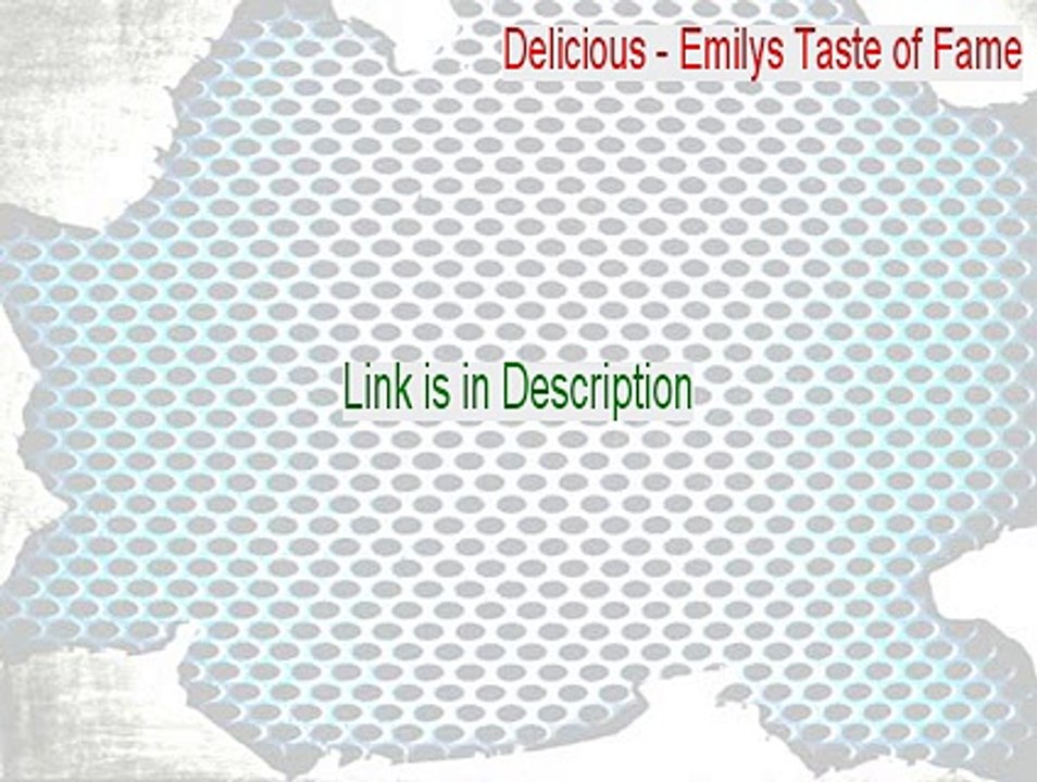 Delicious - Emilys Taste of Fame (French) Keygen - Download Here 2015