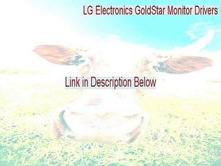 LG Electronics GoldStar Monitor Drivers Keygen - Free Download (2015)