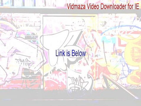 Vidmaza Video Downloader for IE Cracked - vidmaza video downloader internet explorer [2015]