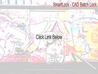 SmartLock - CAD Batch Lock (Type B) Cracked [SmartLock - CAD Batch Lock ]