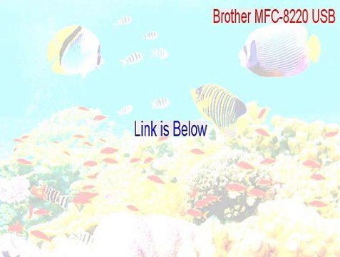 Brother MFC-8220 USB Keygen (Brother MFC-8220 USBbrother mfc-8220 usb printer driver)