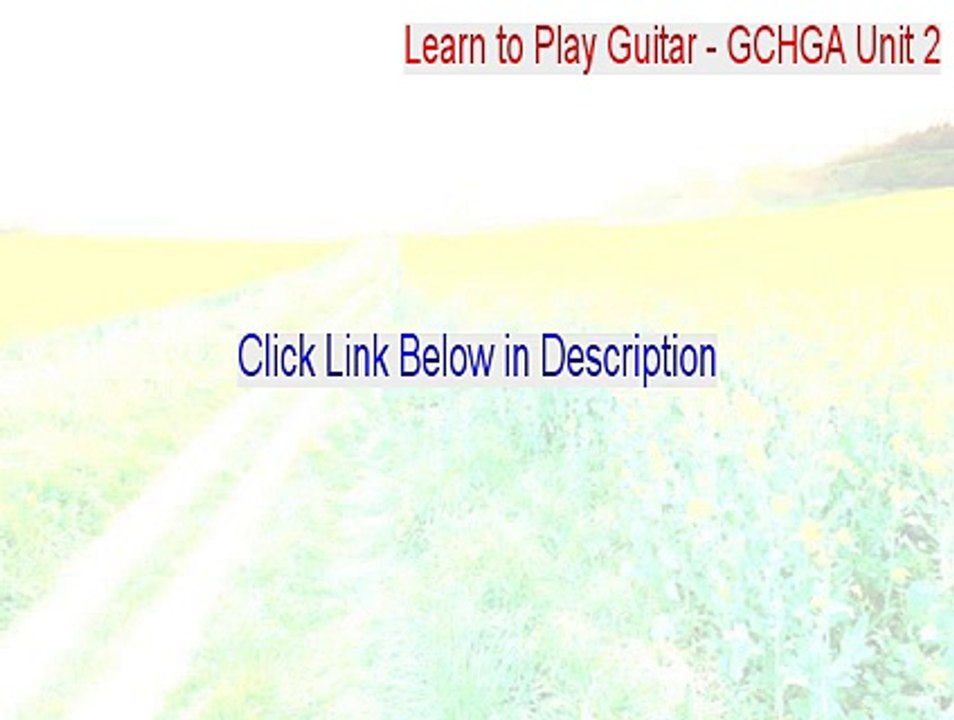 Learn to Play Guitar - GCHGA Unit 2 Cracked - Free Download (2015)