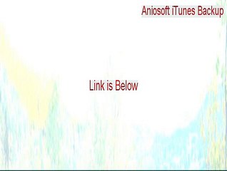Aniosoft iTunes Backup Serial [Free Download]