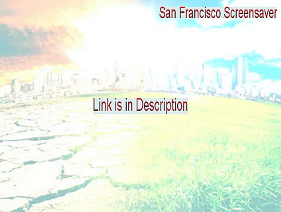 San Francisco Screensaver Cracked [Free Download 2015]