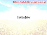 Motorola Bluetooth PC card driver version A01 Cracked [Instant Download 2015]
