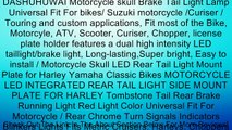 DASHUHUWAI Motorcycle skull Brake Tail Light Lamp Universal Fit For bikes/ Suzuki motorcycle /Curiser / Touring and custom applications, Fit most of the Bike, Motorcyle, ATV, Scooter, Curiser, Chopper, license plate holder features a dual high intensity L
