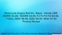 Motorcycle Engine Bolt Kit - Black - Honda CBR 600RR 03-09, 1000RR 04-09, F2 F3 F4 F4i 92-06, 1100xx, 900rr 96-98, 929rr 99-00, 954rr 01-03 Review
