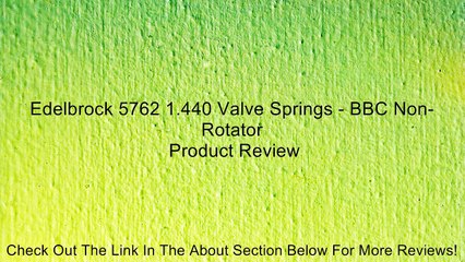 Edelbrock 5762 1.440 Valve Springs - BBC Non-Rotator Review