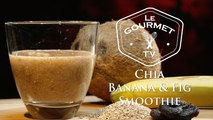 Chia Banana Fig Smoothie Recipe - Le Gourmet TV