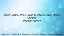 Under Cabinet Wine Glass Stemware Rack Holder, Chrome Review