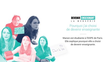 [Devenir enseignant, la web-série] - Pourquoi j'ai choisi de devenir enseignante