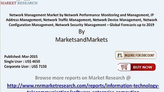 Network Management Market By Network Performance Monitoring and Management Forecast to 2019