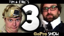 Tim & Eric - GoPro Show - Tim & Eric's Go Pro Show: Episode 3 of 6