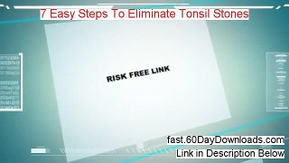 7 Easy Steps To Eliminate Tonsil Stones Download Risk Free (legit review)
