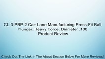 CL-3-PBP-2 Carr Lane Manufacturing Press-Fit Ball Plunger, Heavy Force: Diameter .188 Review