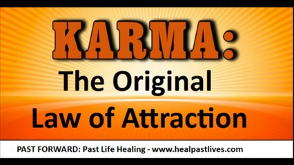 Karma - The Original Law of Attraction