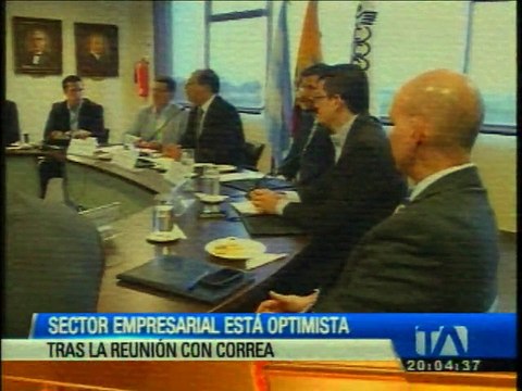 Empresarios con mucha expectativa tras reunión con Correa