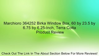 Marchioro 364252 Birka Window Box, 60 by 23.5 by 6.75 by 6.25-Inch, Terra Cotta Review