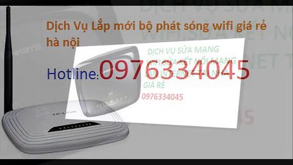 0976.334.045 GIA RE-DIEN THOAI SUA WIFI TAI NHA BA DINH