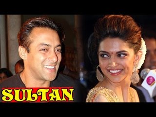 Deepika Padukone Opposite Salman Khan In Sultan
