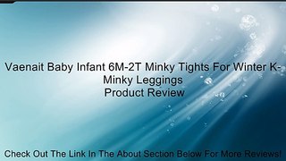 Vaenait Baby Infant 6M-2T Minky Tights For Winter K-Minky Leggings Review