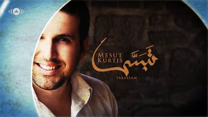 Mesut Kurtis - Tabassam (Smile) | مسعود كُرتِس - تبسّم