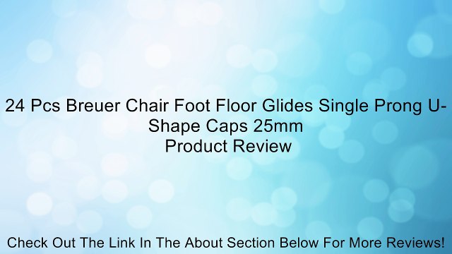 24 Pcs Breuer Chair Foot Floor Glides Single Prong U-Shape Caps 25mm Review