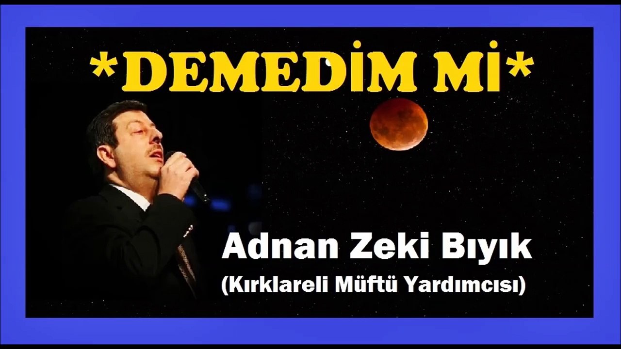 DEMEDİM Mİ-ADNAN ZEKİ BIYIK (Piyano ve Ney ile)
