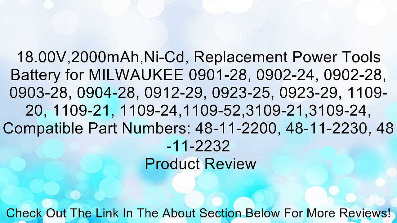 18.00V,2000mAh,Ni-Cd, Replacement Power Tools Battery for MILWAUKEE 0901-28, 0902-24, 0902-28, 0903-28, 0904-28, 0912-29, 0923-25, 0923-29, 1109-20, 1109-21, 1109-24,1109-52,3109-21,3109-24, Compatible Part Numbers: 48-11-2200, 48-11-2230, 48-11-2232 Revi
