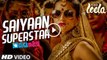Saiyaan Superstar - Sunny Leone, Tulsi Kumar - Ek Paheli Leela