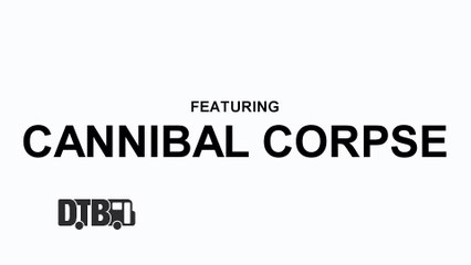 Cannibal Corpse - DREAM TOUR Ep. 157 [Mayhem Edition 2014]