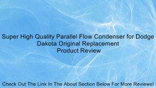 Super High Quality Parallel Flow Condenser for Dodge Dakota Original Replacement Review