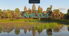 En terre Khmere - Le Reportage Cambodge 2014