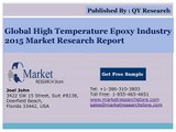 Global High Temperature Epoxy Industry 2015 Market Analysis Survey Research Growth and Forecast Report