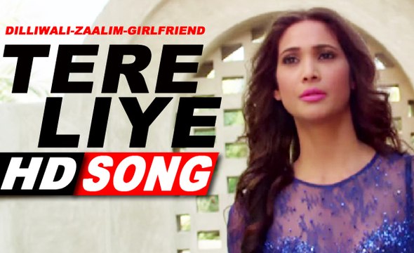 Tere Liye Video Song | Dilliwali Zaalim Girlfriend | Yo Yo Honey Singh | Soni B | Ineep Bakshi