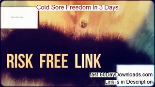 Cold Sore Freedom In 3 Days Download PDF Without Risk - ACCESS RISK FREE