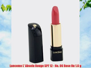 Lancome L' Absolu Rouge SPF 12 - No. 06 Rose Nu 1.6 g