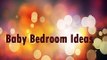 Baby Bedroom Ideas - Nursery Decorating Ideas 4:24