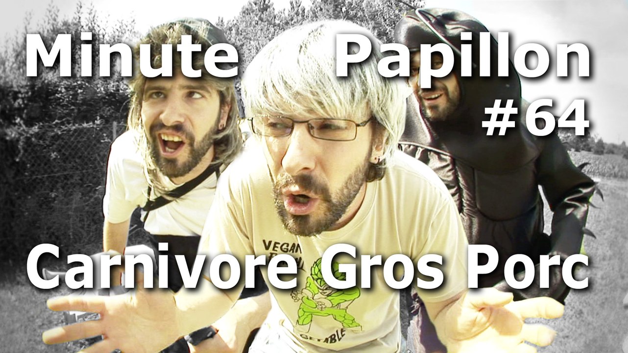 Minute Papillon #64 Carnivore Gros Porc