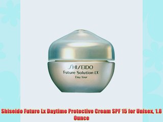 Shiseido Future Lx Daytime Protective Cream SPF 15 for Unisex 1.8 Ounce