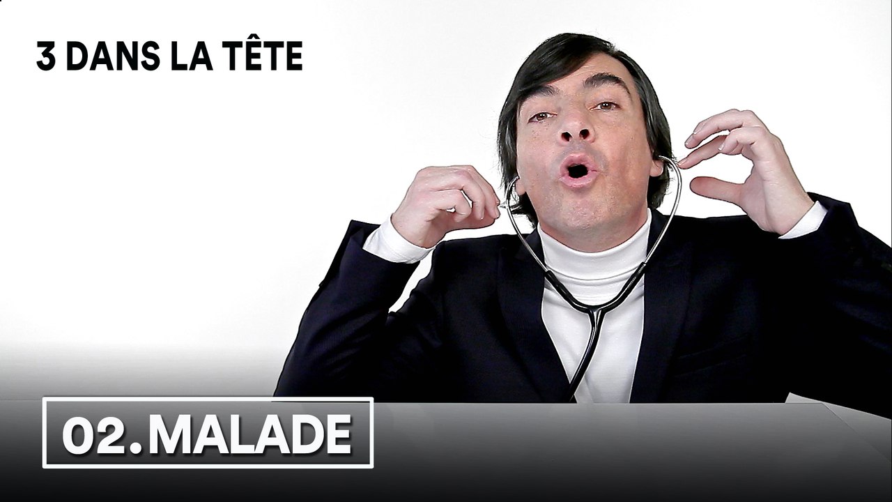 3 dans la tête 1x02 - MALADE